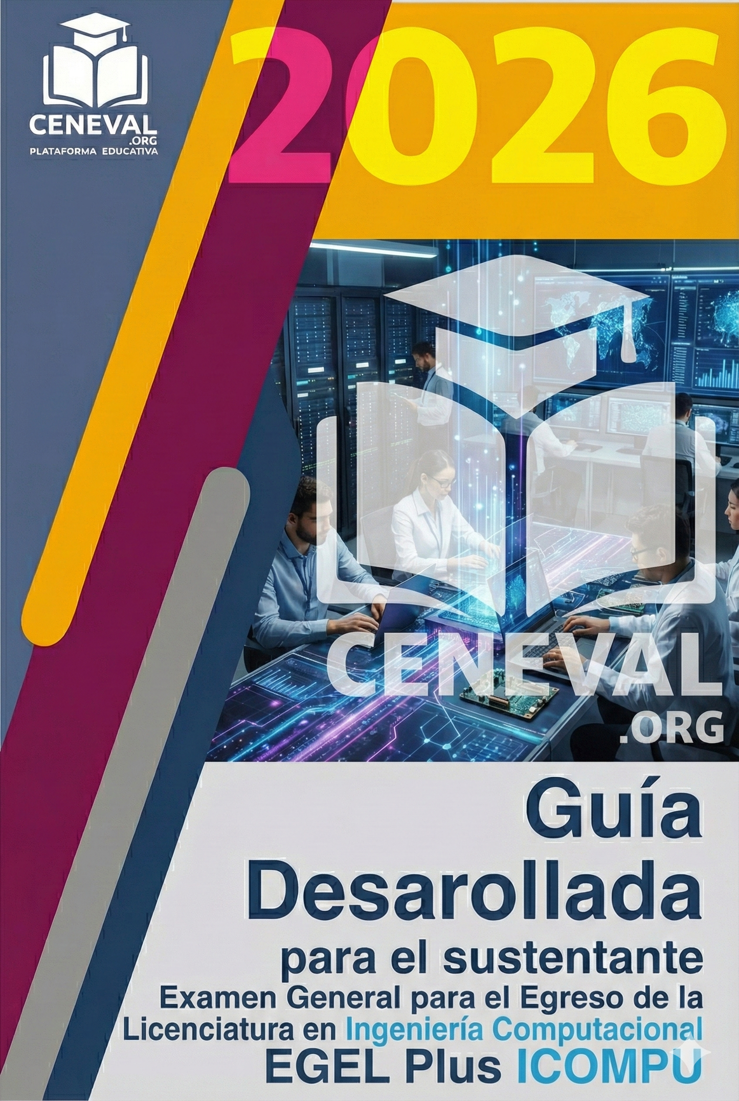 Guía de estudio oficial Ceneval EGEL Plus 2026 para la licenciatura en Ingeniería Computacional.