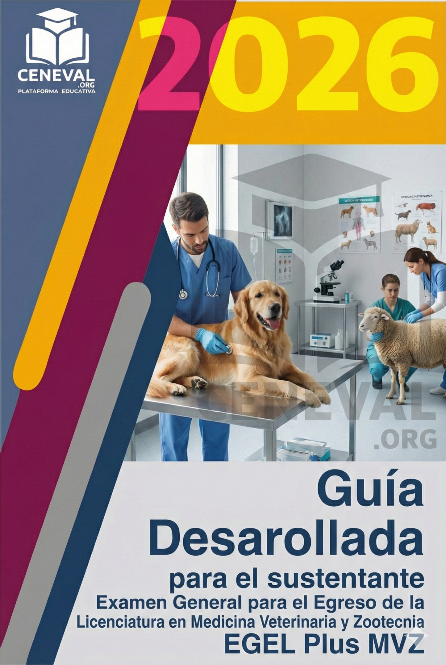 Guía de estudio oficial Ceneval EGEL Plus 2026 para la licenciatura en Medicina Veterinaria y Zootecnia.