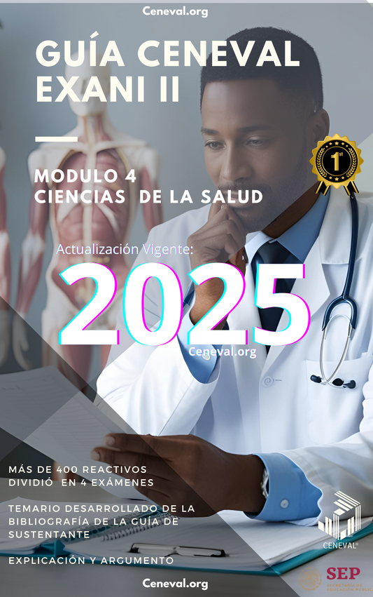 GUÍA CENEVAL NUEVO EXANI II - MÓDULO 4 - CIENCIAS DE LA SALUD